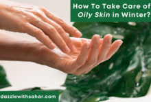how-to-take-care-of-oily-skin-in-winter
