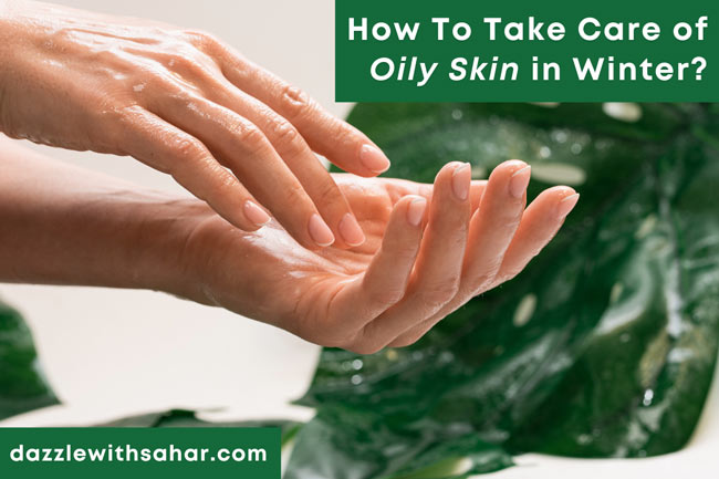 how-to-take-care-of-oily-skin-in-winter