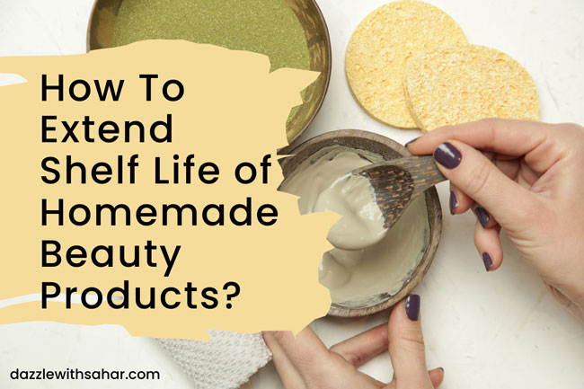 how-to-extend-shelf-life-of-homemade-beauty-products