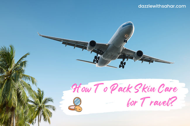 how-to-pack-skin-care-for-travel